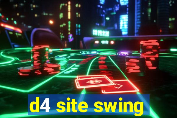 d4 site swing